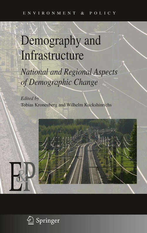 Book cover of Demography and Infrastructure: National and Regional Aspects of Demographic Change (2011) (Environment & Policy #51)