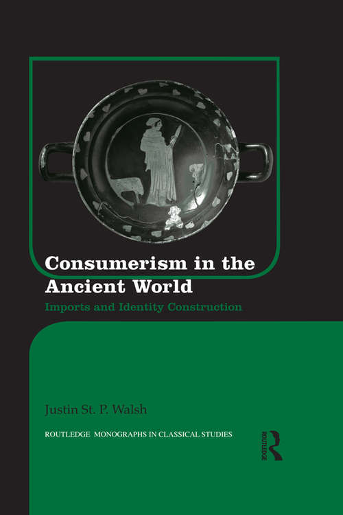 Book cover of Consumerism in the Ancient World: Imports and Identity Construction (Routledge Monographs in Classical Studies)