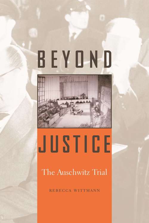 Book cover of Beyond Justice: The Auschwitz Trial