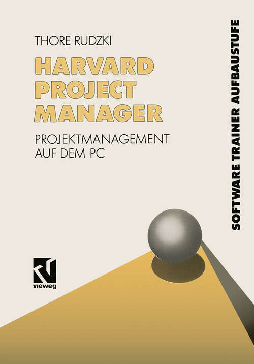 Book cover of Harvard Project Manager: Projektmanagement auf dem PC (2. Aufl. 1990) (Software Trainer Aufbaustufe)