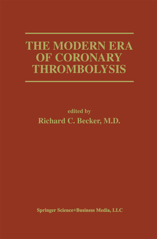 Book cover of The Modern Era of Coronary Thrombolysis (1994) (Developments in Cardiovascular Medicine #160)