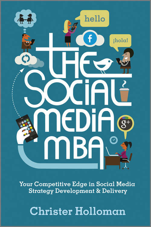 Book cover of The Social Media MBA: Your Competitive Edge in Social Media Strategy Development and Delivery (2)