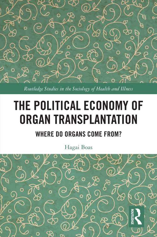 Book cover of The Political Economy of Organ Transplantation: Where Do Organs Come From?