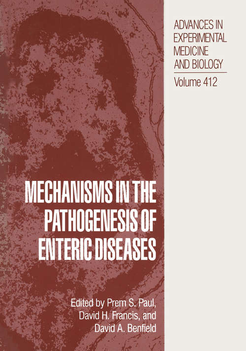 Book cover of Mechanisms in the Pathogenesis of Enteric Diseases (1997) (Advances in Experimental Medicine and Biology #412)