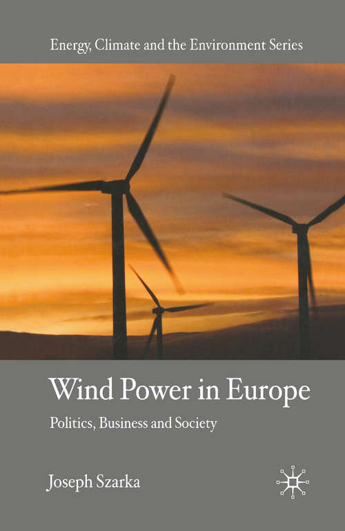 Book cover of Wind Power in Europe: Politics, Business and Society (2007) (Energy, Climate and the Environment)