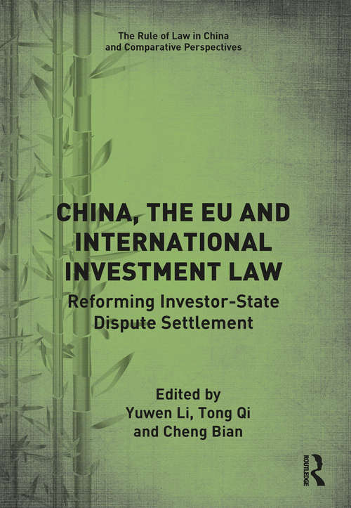 Book cover of China, the EU and International Investment Law: Reforming Investor-State Dispute Settlement (The Rule of Law in China and Comparative Perspectives)