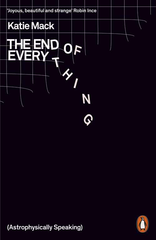 Book cover of The End of Everything: (Astrophysically Speaking)