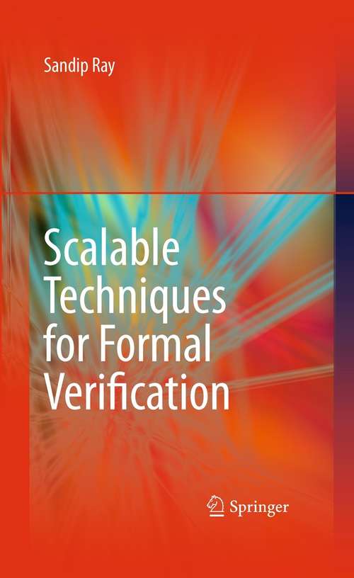 Book cover of Scalable Techniques for Formal Verification (2010)