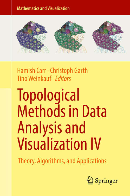 Book cover of Topological Methods in Data Analysis and Visualization IV: Theory, Algorithms, and Applications (Mathematics and Visualization)