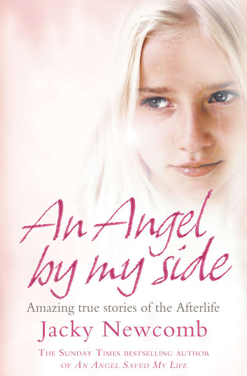 Book cover of An Angel By My Side: Amazing True Stories Of The Afterlife (ePub edition)