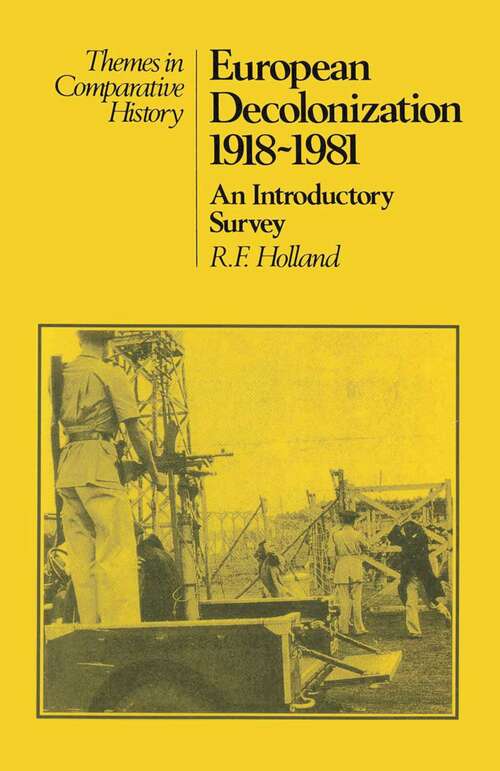 Book cover of European Decolonization 1918–1981: An Introductory Survey (1st ed. 1985) (Themes in Comparative History)