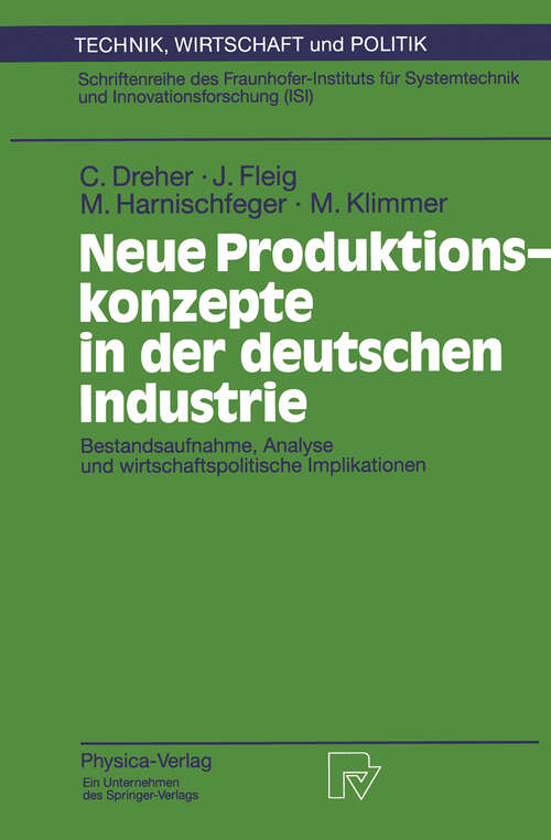 Book cover of Neue Produktionskonzepte in der deutschen Industrie: Bestandsaufnahme, Analyse und wirtschaftspolitische Implikationen (1995) (Technik, Wirtschaft und Politik #18)