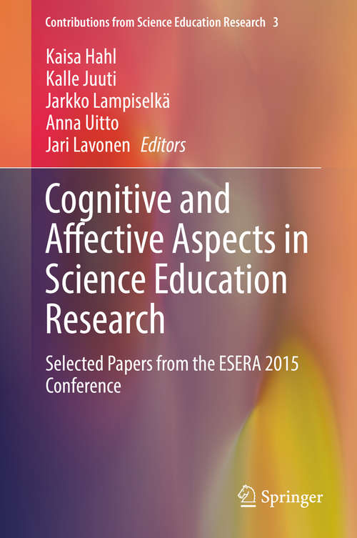 Book cover of Cognitive and Affective Aspects in Science Education Research: Selected Papers from the ESERA 2015 Conference (Contributions from Science Education Research #3)