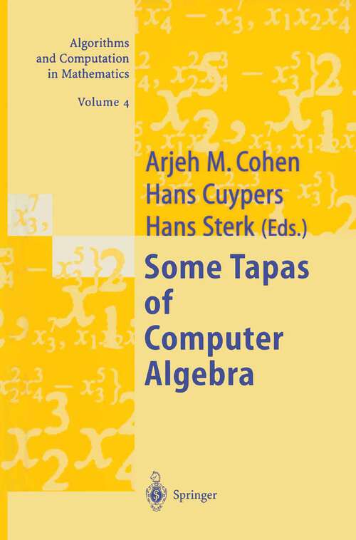 Book cover of Some Tapas of Computer Algebra (1999) (Algorithms and Computation in Mathematics #4)