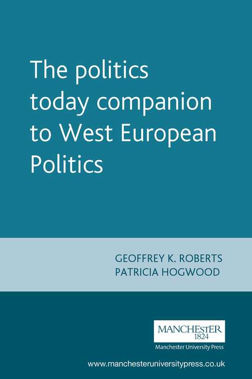 Book cover of The politics today companion to West European Politics (Politics Today)