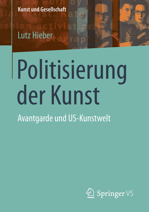 Book cover of Politisierung der Kunst: Avantgarde und US-Kunstwelt (2015) (Kunst und Gesellschaft)