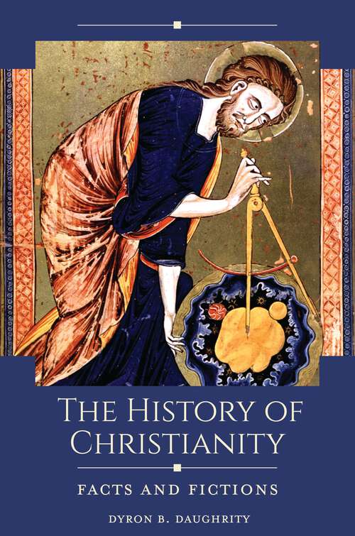 Book cover of The History of Christianity: Facts and Fictions (Historical Facts and Fictions)
