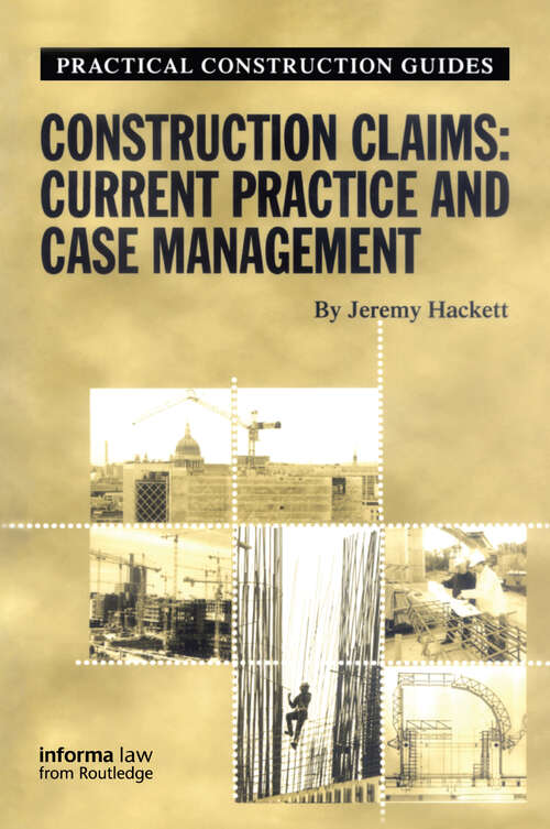 Book cover of Construction Claims: Current Practice and Case Management