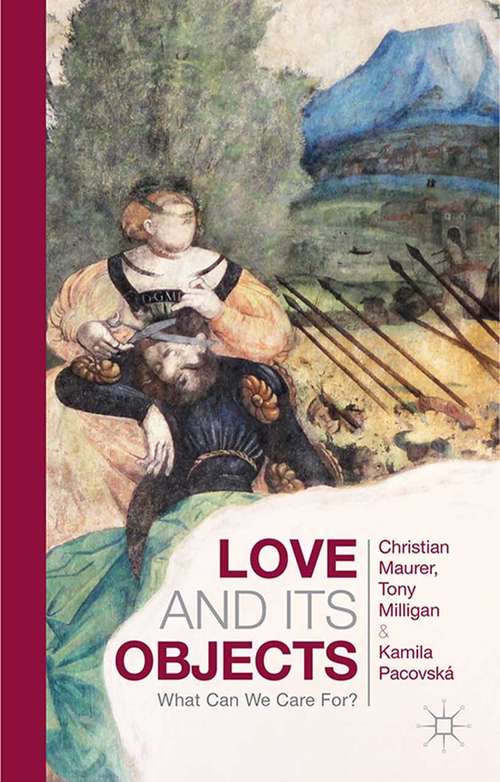 Book cover of Love and Its Objects: What Can We Care For? (2014)