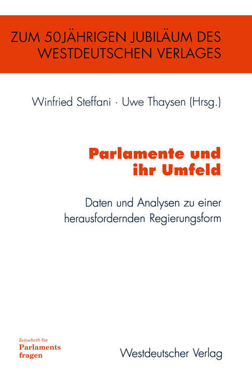 Book cover of Parlamente und ihr Umfeld: Daten und Analysen zu einer herausfordernden Regierungsform (1997) (ZParl-Band zum 50jährigen Bestehen des Westdeutschen Verlages)