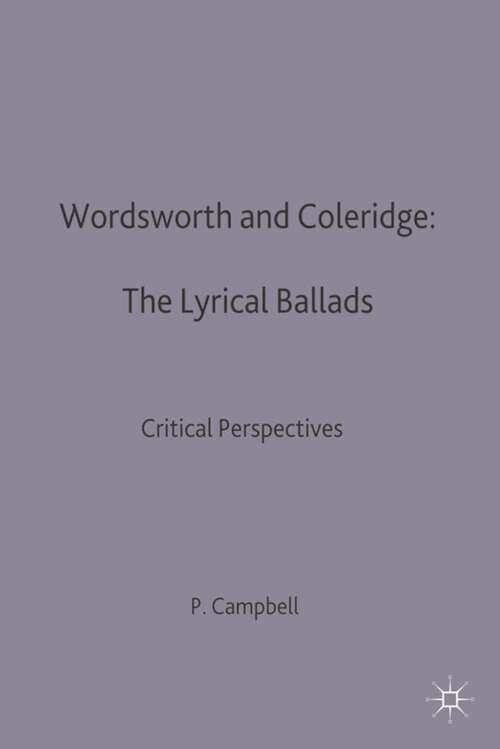 Book cover of Wordsworth and Coleridge: The Lyrical Ballads: Critical Perspectives