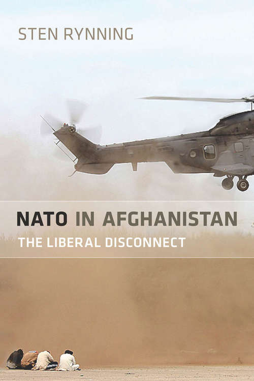 Book cover of NATO in Afghanistan: The Liberal Disconnect