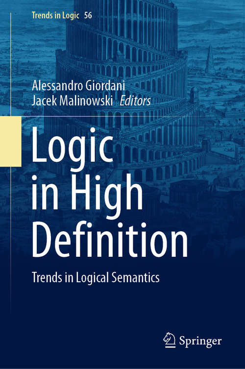 Book cover of Logic in High Definition: Trends in Logical Semantics (1st ed. 2021) (Trends in Logic #56)