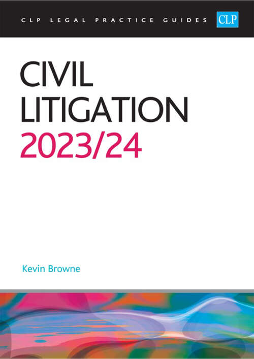 Book cover of Civil Litigation 2023/2024: Legal Practice Course Guides (LPC)