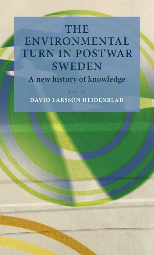 Book cover of The environmental turn in postwar Sweden: A new history of knowledge (Lund University Press)