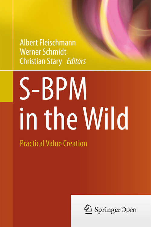 Book cover of S-BPM in the Wild: Practical Value Creation (2015)