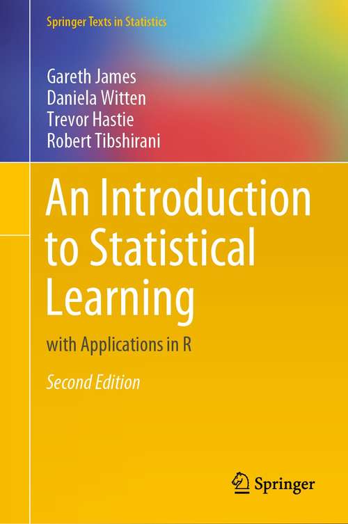 Book cover of An Introduction to Statistical Learning: with Applications in R (2nd ed. 2021) (Springer Texts in Statistics)
