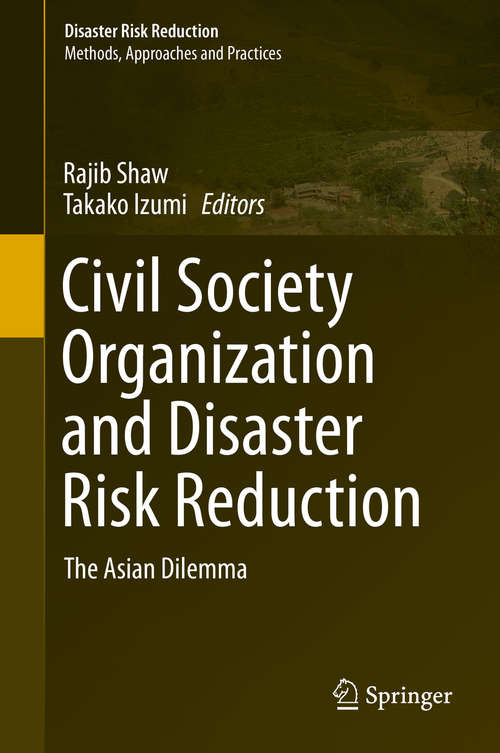 Book cover of Civil Society Organization and Disaster Risk Reduction: The Asian Dilemma (2014) (Disaster Risk Reduction)