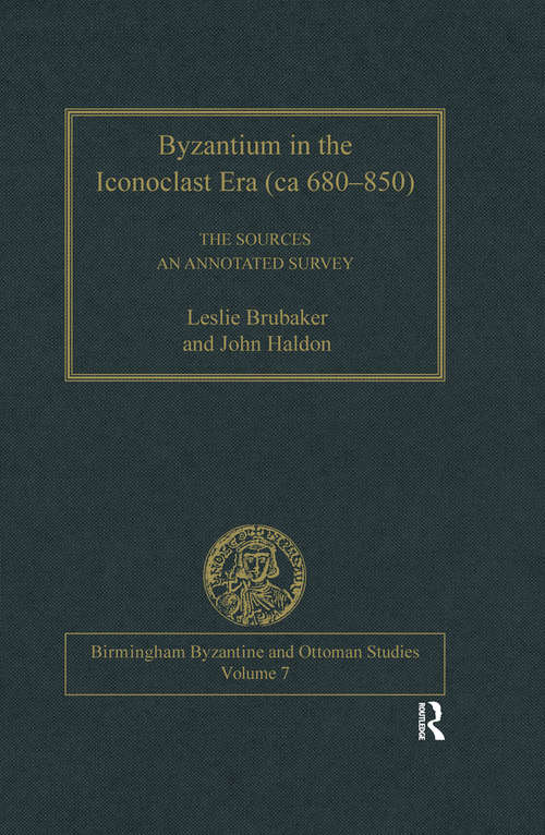 Book cover of Byzantium in the Iconoclast Era: An Annotated Survey (Birmingham Byzantine and Ottoman Studies)