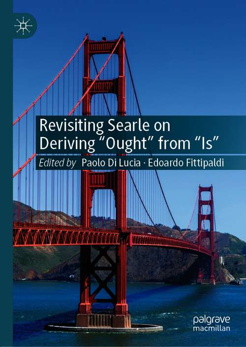 Book cover of Revisiting Searle on Deriving "Ought" from "Is" (1st ed. 2021)