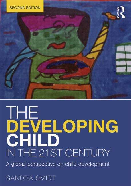 Book cover of The Developing Child In The 21st Century: A Global Perspective On Child Development (PDF)
