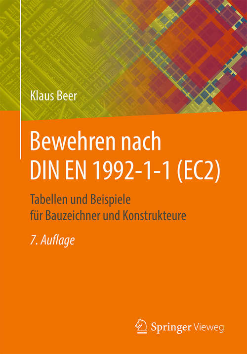 Book cover of Bewehren nach DIN EN 1992-1-1 (EC2): Tabellen und Beispiele für Bauzeichner und Konstrukteure (7. Aufl. 2019)
