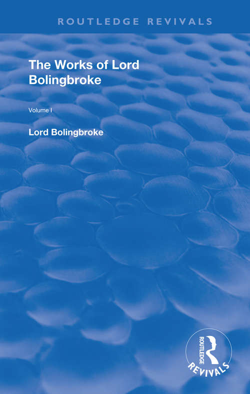 Book cover of The Works of Lord Bolingbroke: Volume 1 (Routledge Revivals)