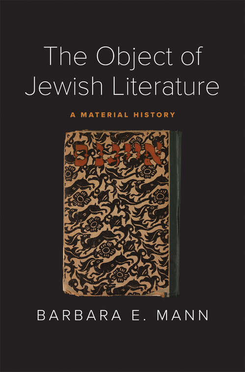 Book cover of The Object of Jewish Literature: A Material History