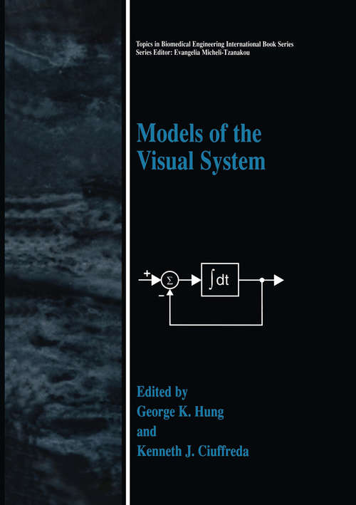 Book cover of Models of the Visual System (2002) (Topics in Biomedical Engineering)