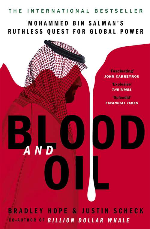 Book cover of Blood and Oil: Mohammed bin Salman's Ruthless Quest for Global Power: 'The Explosive New Book'