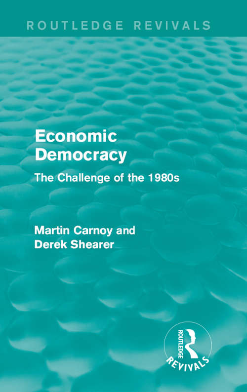 Book cover of Economic Democracy: The Challenge of the 1980s (Routledge Revivals)