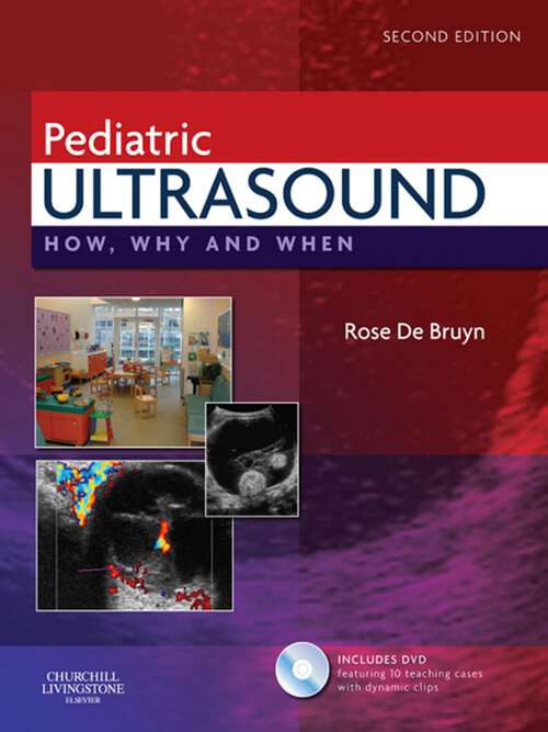 Book cover of Pediatric Ultrasound E-Book: Pediatric Ultrasound E-Book (2) (How, Why and When)