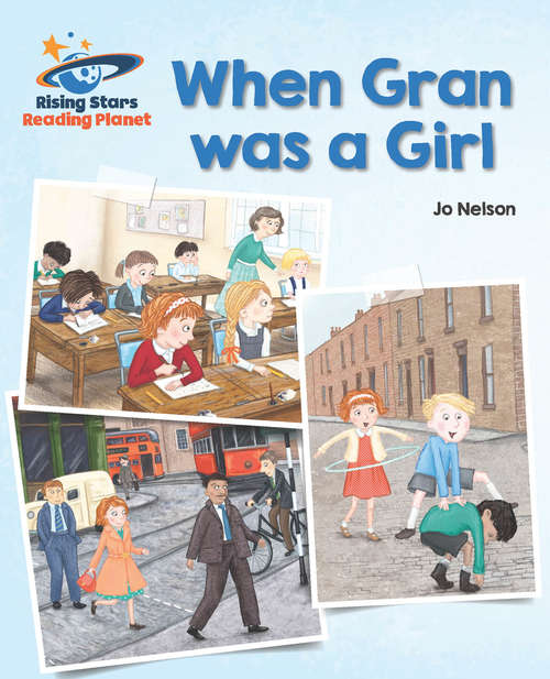 Book cover of Reading Planet - When Gran was a Girl - Orange: Galaxy (PDF)