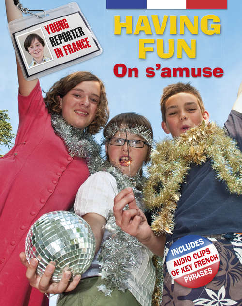 Book cover of Having Fun (Young Reporter in France)