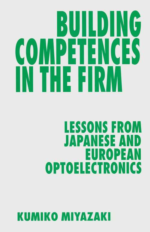 Book cover of Building Competences in the Firm: Lessons from Japanese and European Optoelectronics (1st ed. 1995)