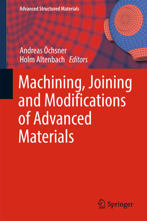 Book cover of Machining, Joining and Modifications of Advanced Materials (1st ed. 2016) (Advanced Structured Materials #61)