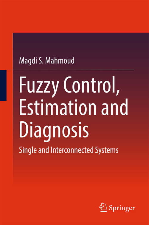 Book cover of Fuzzy Control, Estimation and Diagnosis: Single and Interconnected Systems