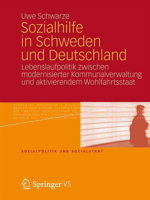 Book cover of Sozialhilfe in Schweden und Deutschland: Lebenslaufpolitik zwischen modernisierter Kommunalverwaltung und aktivierendem Wohlfahrtsstaat (2012) (Sozialpolitik und Sozialstaat #5)