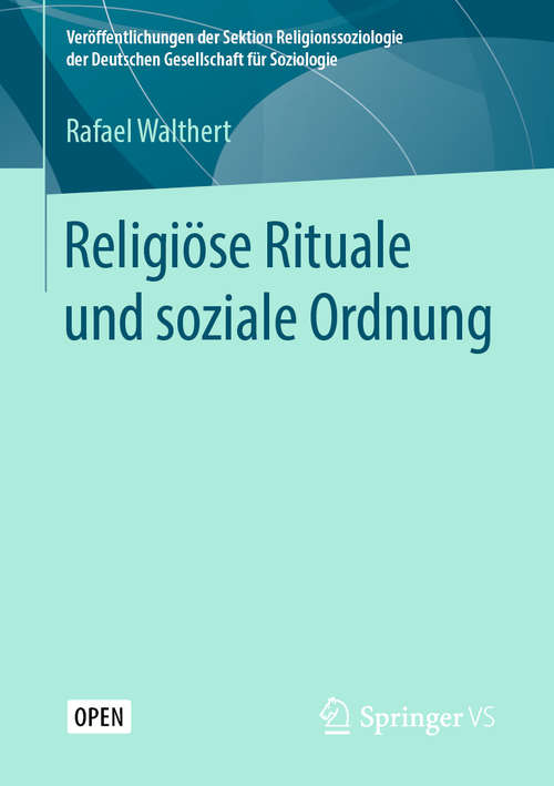 Book cover of Religiöse Rituale und soziale Ordnung (1. Aufl. 2020) (Veröffentlichungen der Sektion Religionssoziologie der Deutschen Gesellschaft für Soziologie)