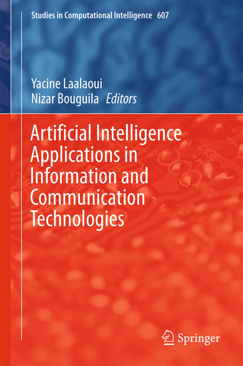 Book cover of Artificial Intelligence Applications in Information and Communication Technologies (2015) (Studies in Computational Intelligence #607)